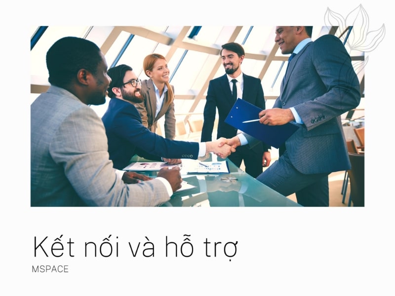 Cơ hội kết nối và hỗ trợ